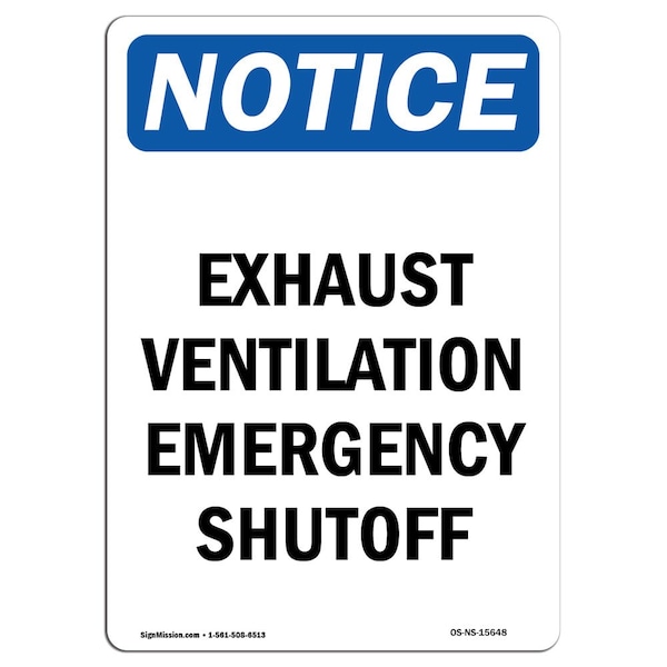 Safety Sign, OSHA Notice, 18" Height, NOTICE Exhaust Ventilation Emergency Shutoff Sign, Portrait